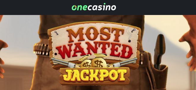 One Casino Most Wanted Jackpot
