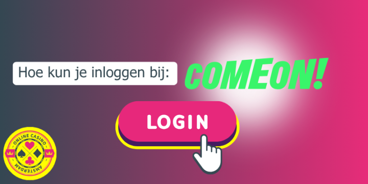 Hoe Kan Je Inloggen Bij Comeon