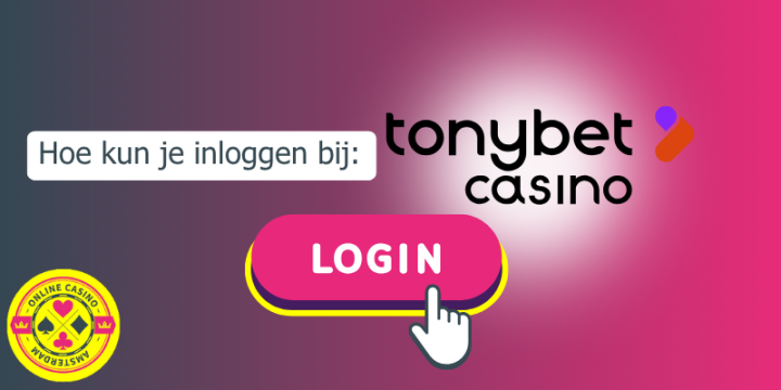 Hoe Kan Je Inloggen Bij Tonybet