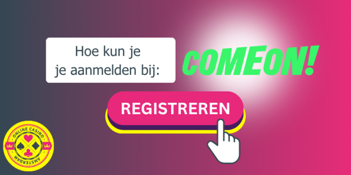 Hoe Maak Je Een Account Aan Bij Comeon