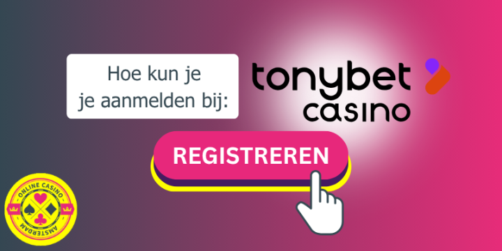 Hoe Maak Je Een Account Aan Bij Tonybet