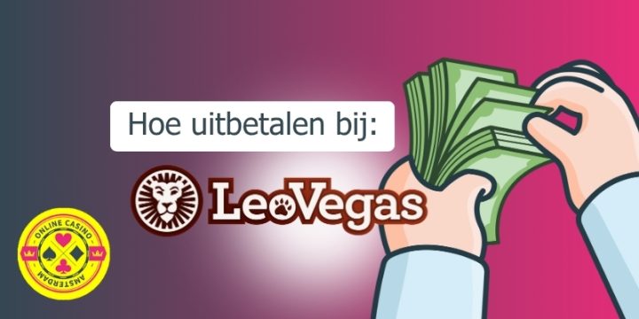 Hoe Uitbetalen Bij Leovegas