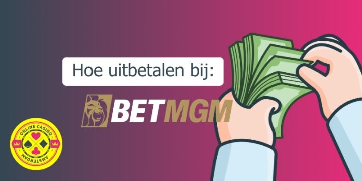 Hoe Uitbetalen Bij Betmgm