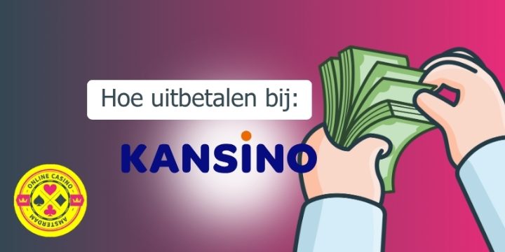 Hoe Uitbetalen Bij Kansino
