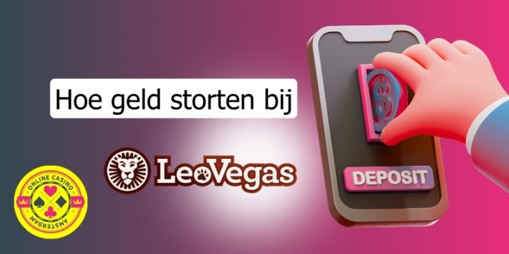 Hoe Geld Storten Bij Leovegas