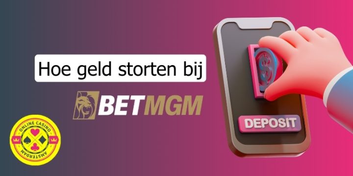 Hoe Geld Storten Bij Betmgm