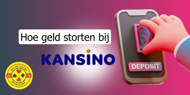 Hoe Geld Storten Bij Kansino