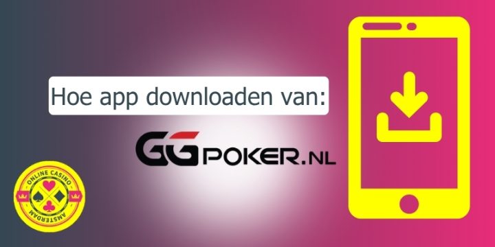 Hoe Kan Je De Ggpoker App Downloaden
