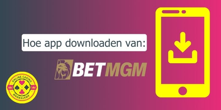 Hoe Kan Je De Betmgm App Downloaden