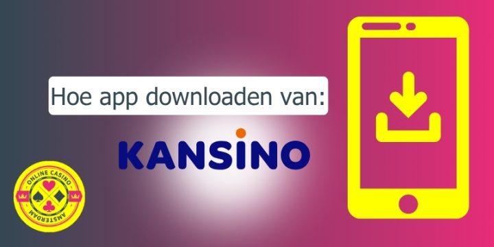Hoe Kan Je De Kansino App Downloaden