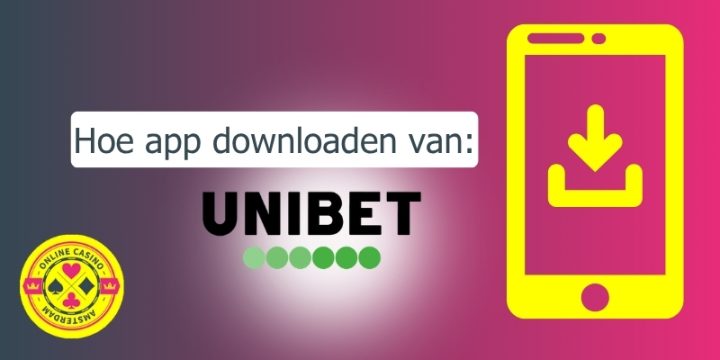 Hoe Kan Je De Unibet App Downloaden