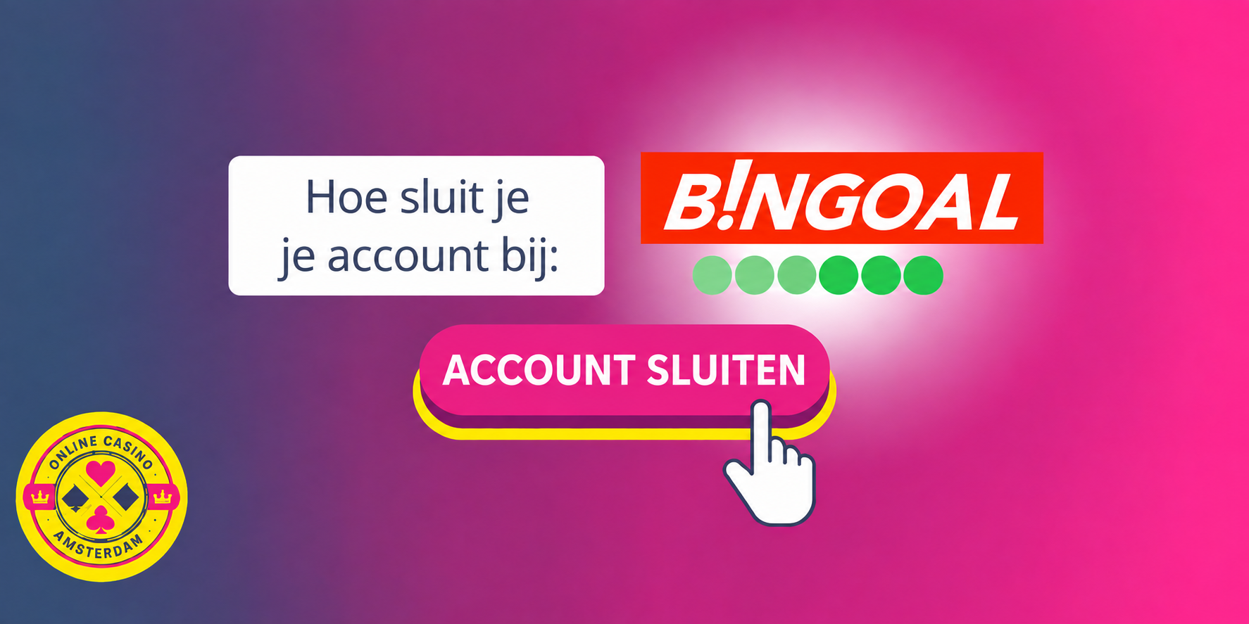 Uitleg over een Bingoal-account sluiten met het Bingoal-logo en het logo van OnlineCasino.Amsterdam