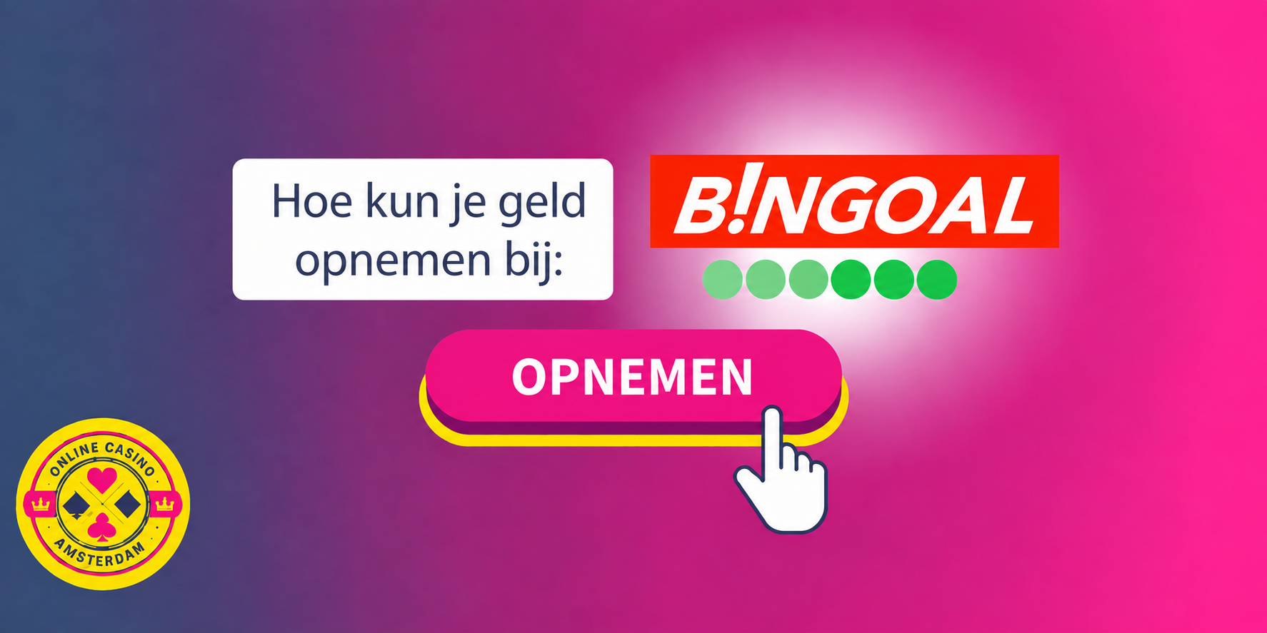 Uitleg over geld opnemen bij Bingoal met het Bingoal-logo en het logo van OnlineCasino.Amsterdam